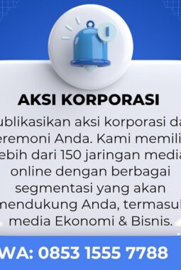 Media Ekonomi dan Bisnis Siap Mempublikasikan Aksi Korporasi dan Kegiatann Seremoni Anda!